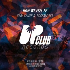 Gaba Kamer & Rockafeller - How We Feel (Original Mix)