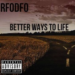 Better Ways To Life [BWTL] Ft. Demaj