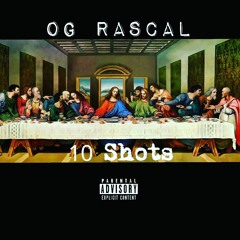 OG Rascal - 10 Shots
