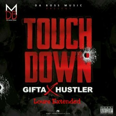 Gifta X Hustler - Touch Down (Lours Extended)