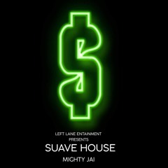 SUAVE HOUSE (Prod. by SKMGinc)