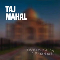 Maysa Moura & Linky - Taj Mahal Feat. Pedro Noronha