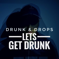 08 - DRUNK & DROPS - TRVMPED