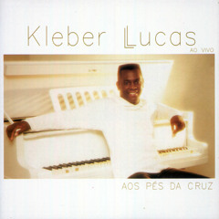 Kleber Lucas - Deus Forte