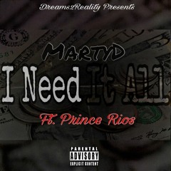 MartyD I Need It All Ft. Prince Rios