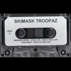 Skimask Troopaz - Sticc Up