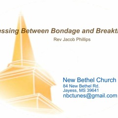 Rev Jacob Phillips - The Blessing Between Bondage And Breakthrough