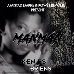 MANMAN [ Istwa Trajik ] - KEN FS [ BLACK LYRICISTE ]  Feat BRIENS