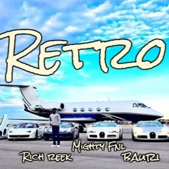 Retro - F.n.L x Rich Reek x Bauri