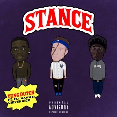 Yung Dutch - Stance X Chives Rico X Fly Kahh