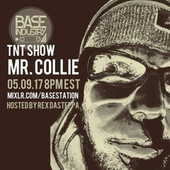 Base Industry TNT SHOW 05.09.17 - MR COLLIE