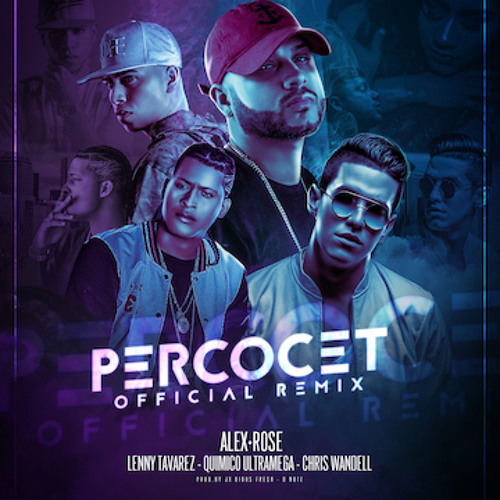 Alex Rose X Lenny Tavarez X Quimico Ultramega X Chris Wandell - Percocet (Remix)