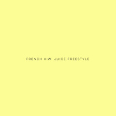 French Kiwi Juice Freestyle