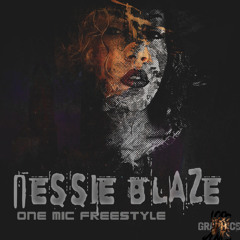 NESSIE BLAZE - ONE MIC FREESTYLE