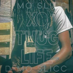 XO THUG LIFE - D-MO SLICC (FREESTYLE)