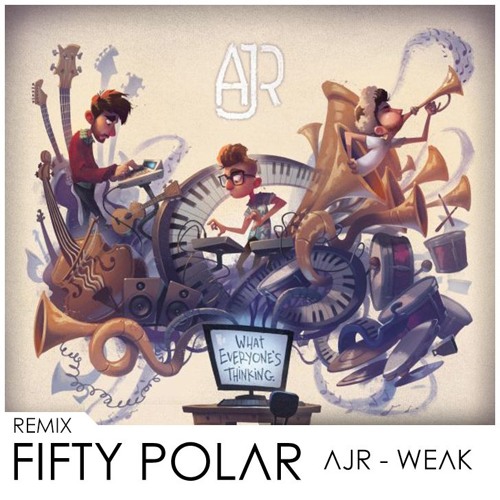 AJR Weak [FIFTY POLΛR Remix]