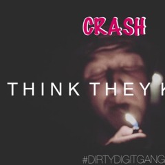 Crash - Think They Know (Prod. By Bandit Luce)