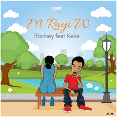 Rodney Feat Keke - M Rayi 'W