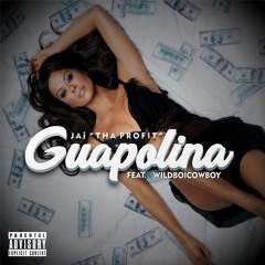 Guapolina - JAi "Tha Profit" feat. WildboiCowboy