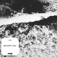WØB - Be With You