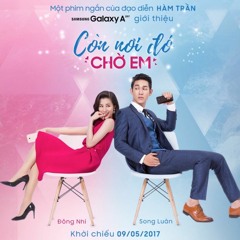 CÒN NƠI ĐÓ CHỜ EM - ĐÔNG NHI - TEASER