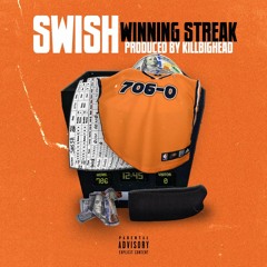 Swish - Winning Streak - Produced by @KillBighead