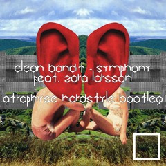Clean Bandit - Symphony Feat. Zara Larsson [Atrophyse Hardstyle Bootleg]