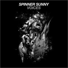 Spinner Sunny - Voices [Buy = FREE DOWNLOAD]