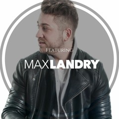 Featuring Max Landry