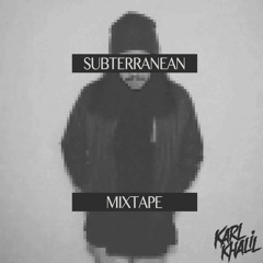 Subterranean Mixtape- Karl Khalil