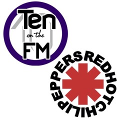 Ten on the FM – Red Hot Chili Peppers recapp