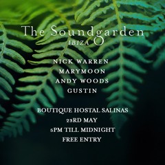Nick Warren presents 'The Soundgarden'(April 2017 *Ibiza Special*)