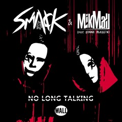SMACK & MikMall – No Long Talking (ft. Kenne Blessin) [OUT NOW]