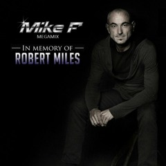 In Memory Of: Robert Miles [2017]