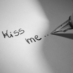 Kiss Me
