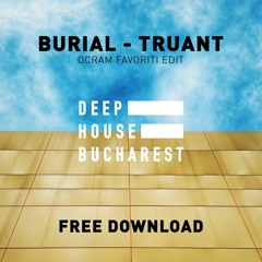FREE DOWNLOAD: Burial - Truant (Ocram Favoriti Edit)