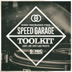 Sonic Mechanics - Speed Garage Toolkit