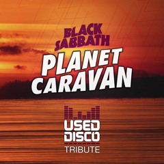 Black Sabbath - Planet Caravan (Used Disco Tribute)★FREE DOWNLOAD★