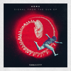 HDMX - Signal From The Sun (the White Shadow Remix)[Canal Auditif]