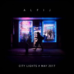 Alfij - City Lights # May 2017