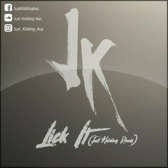 Lick It (Just Kidding Remix) [Free Download]