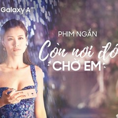 CÒN NƠI ĐÓ CHỜ EM - Đông Nhi