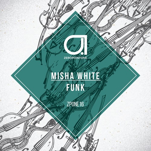 Misha White - Funk (Original Mix) [FREE DOWNLOAD]