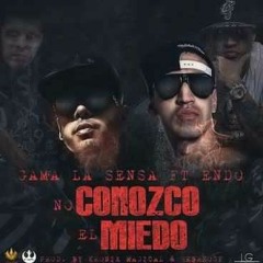 Gama La Sensa Ft. Endo - No Conozco El Miedo (Original)