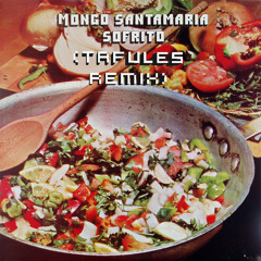 Mongo Santamaría - Sofrito (Tafules Remix)