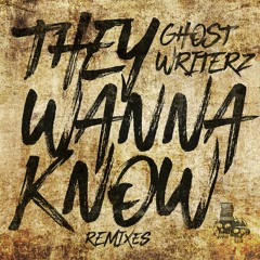 They Wanna Know (Kursiva remix) - Ghost Writerz
