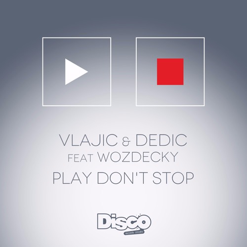 Vlajic & Dedic feat. Wozdecky - Play Don't Stop (Radio Edit)