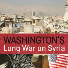 Washington's Long War on Syria