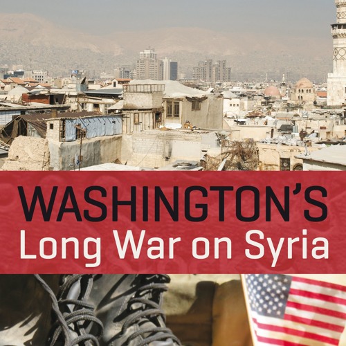 Washington's Long War on Syria