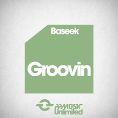 Baseek - Groovin [PP Music]